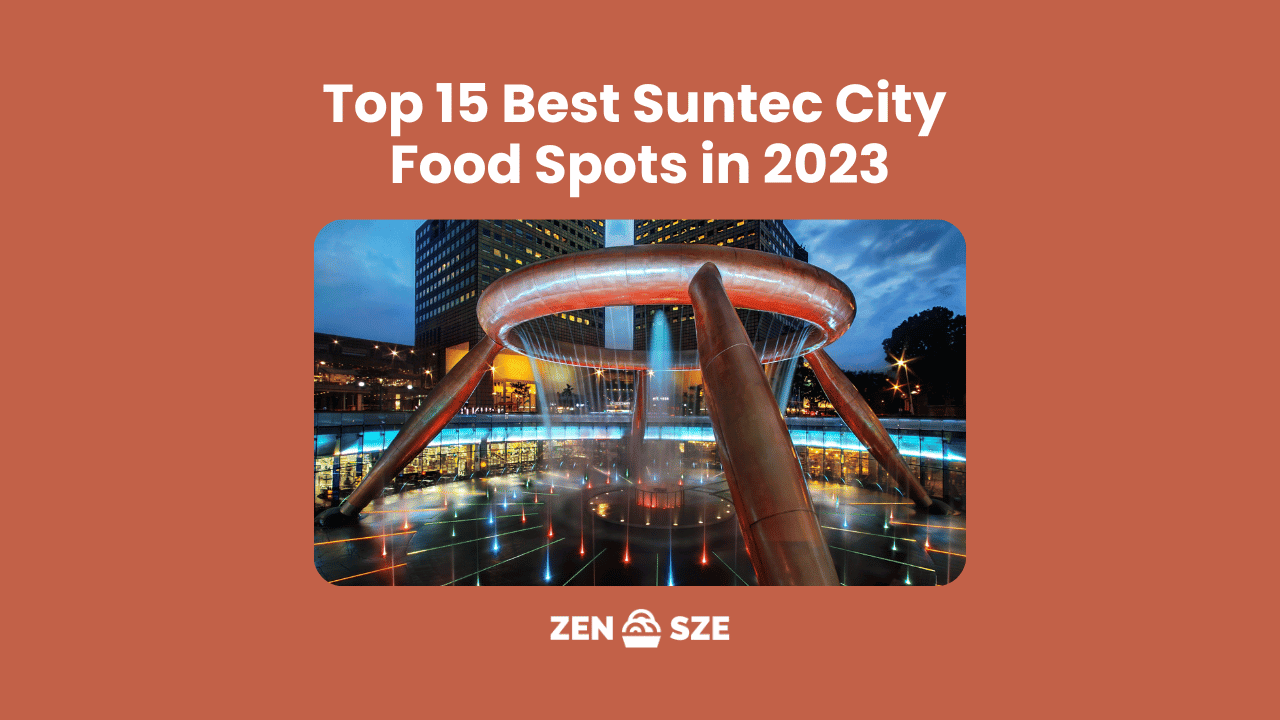 Top 15 Best Suntec City Food Spots in 2023