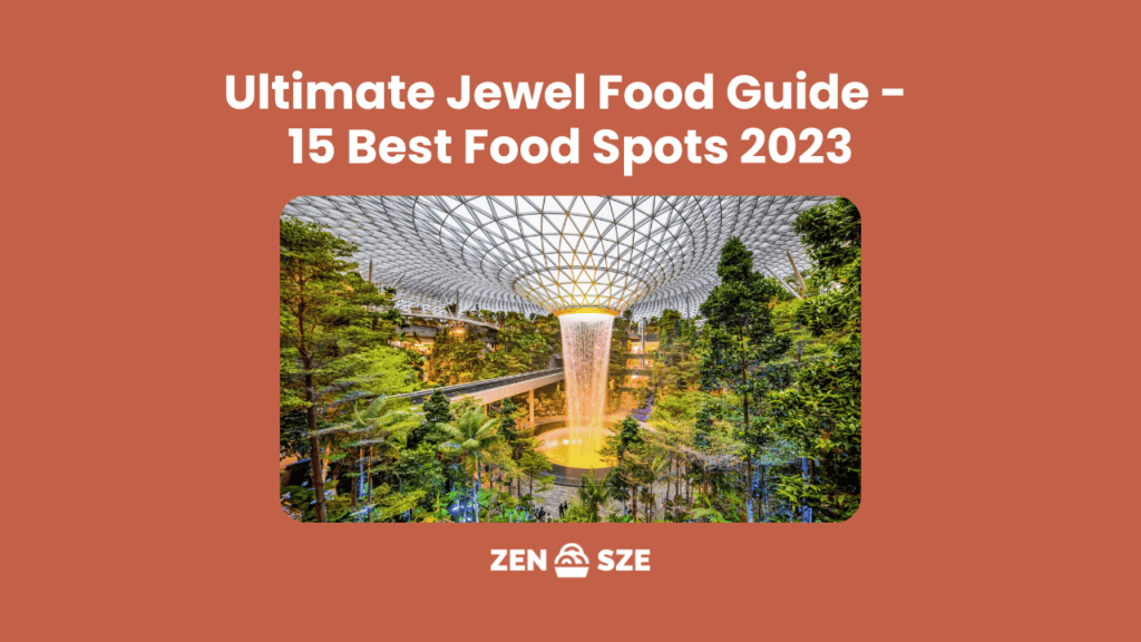 Ultimate Jewel Food Guide - 15 Best Food Spots 2023