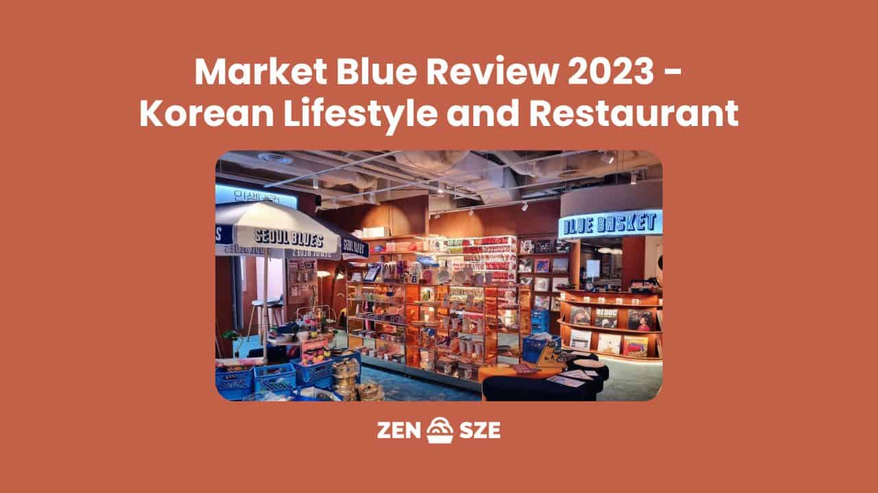 Market Blue Review 2023 – Korean Lifestyle and Restaurant